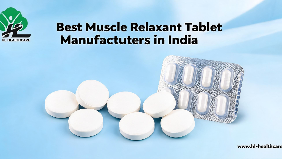 Best Muscle Relaxant Tablet Manufacturers in India